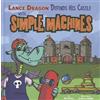 Eric Braun Lance Dragon Defends His Castle with Simple Machines (Tascabile)