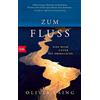 Olivia Laing Thomas Mohr Zum Fluss: Eine Reise unter die Oberfläche (Tascabile)