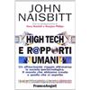 FrancoAngeli High tech e rapporti umani. Un affascinante viaggio attraverso la società ipertecnologica. Il mondo che abbiamo creato e quello che ci aspetta