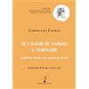 Prospero Editore Scusami se tardo a tornare. Goffredo Parise: una questione di vita