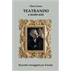 Nino Greco Teatrando a modo mio: Racconti verseggiati per il TEATRO
