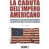 HOW2 Edizioni LA CADUTA DELL'IMPERO AMERICANO: Autopsia del Declino Socioeconomico e Geopolitico degli Stati Uniti d'America