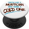 Funny Mortician Gifts and Apparel by Kan Party Like Mortician Grab Cold One Sarcastico Mortician PopSockets PopGrip Adesivo