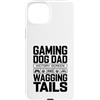 Dog Father Gamer Pup Lover Custodia per iPhone 15 Plus Gioco Cane Papà Vittoria Schermo E Scodinzolante Code