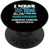 Cervical Cancer Awareness Teal Ribbon Ap Indosso Teal per la consapevolezza del cancro cervicale della mia ragazza PopSockets PopGrip Adesivo