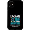 Cervical Cancer Awareness Teal Ribbon Ap Custodia per iPhone 11 Nastro con scritta I Wear Teal For My Sister per la sensibilizzazione sul cancro cervicale