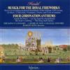Hyperion Music For Royal Fireworks. Four Coronation Anthems