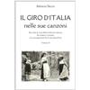 YOUCANPRINT Il Giro d'Italia nelle sue canzoni. Raccolta di canti della tradizione italiana da cantare e suonare con arrangiamenti facili per pianoforte (Vol. 2)