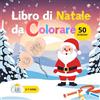 Majosta LIBRO DI NATALE DA COLORARE, 50 Disegni per Bambini da 2 a 7 anni: 50 Simpatici Disegni Natalizi Facili e Divertenti anche per i Più Piccoli, Immagini ... in Sù, Gioca e Impara l'Utilizzo dei Colori