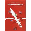 LEG Edizioni Flashpoint Trieste. La prima battaglia della Guerra fredda