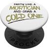 Funny Mortician Gifts and Apparel by Kan Party Like Mortician Grab Cold One Sarcastico Mortician PopSockets PopGrip Adesivo
