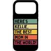 Personalized Gift Ideas Kellie Custodia per iPhone 17 Pro Max Ecco Kellie The Best Mom In The World Mother's Day Retro