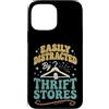Negozio Dell'usato Acquisti Di Seconda M Custodia per iPhone 13 Pro Max Easily Distracted By Thrift Stores Mercatino Delle Pulci