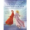 MONDADORI Il cammino verso la felicità. La Divina Commedia raccontata a mio figlio