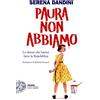 Einaudi Libro - Serena Dandini - Paura Non Abbiamo. Le Donne Che Hanno Fatto La Repubbli