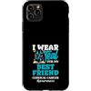 Cervical Cancer Awareness Teal Ribbon Ap Custodia per iPhone 11 Pro Max Indosso Teal per la consapevolezza del cancro cervicale del mio migliore amico