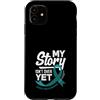 Cervical Cancer Awareness Teal Ribbon Ap Custodia per iPhone 11 La mia storia non è ancora finita consapevolezza del cancro cervicale