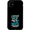 Cervical Cancer Awareness Teal Ribbon Ap Custodia per iPhone 11 I Wear Teal For My Wife Cervicale Cancer Awareness Dinosaur