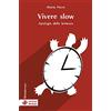 DEDALO Vivere slow. Apologia della lentezza