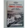 S. DI FRAIA EDITORE II GUERRA MONDIALE CROCE ROSSA Una chiave per la Libertà