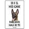 Lovelytiles Cartello attenti al Cane IO E IL MIO CANE PARLIAMO MALE DI TE - 20 x 30 Tutte Le Razze Targa insegna (Metallo, Malinois)