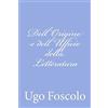 CreateSpace Independent Publishing Platf Dell'Origine e dell'Ufficio della Letteratura