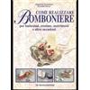 DE VECCHI LIVRE Come realizzare bomboniere. Per battesimi, cresime, matrimoni e altre occasioni
