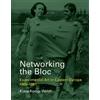 Klara Kemp-Welch Networking the Bloc (Copertina rigida)