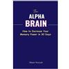 Siham Nuriyah The Alpha Brain (Tascabile)
