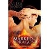 Alisa Woods Marked by a Dragon (Fallen Immortals 8) (Tascabile)