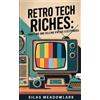 Silas Meadowlark Retro Tech Riches (Tascabile)
