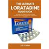 J D Callen The Ultimate Loratadine Guide Book (Tascabile)