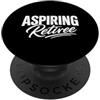 Retirement Party Celebration Co Aspirante pensionato divertente pensionamento PopSockets PopGrip Adesivo