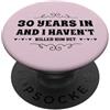 30th Anniversary 30 Years Haven't Killed 30 ° Anniversario 30 Anni non lhanno ucciso per sua moglie PopSockets PopGrip Adesivo