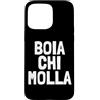 Tee Galore Custodia per iPhone 15 Pro Max BOIA CHI MOLLA RETRO VINTAGE