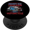 Funny Truck Driver Trucker Apparel Grumpy Old Trucker With Motorcycle Funny Trucking Driver PopSockets PopGrip Adesivo