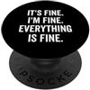 Fraxoweb It's Fine I'm Fine Everything is Fine Sarcastico Carino Detto PopSockets PopGrip Adesivo