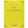 L'Arcobaleno Editore Bargi e la val di Limentra (rist. anast.)