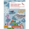 MONDADORI Vedo, non vedo, vedo più in là. Piccole e grandi domande appese a una fiaba