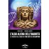 YOUCANPRINT L'alba aliena dell'umanità. Il viaggio dell'uomo da Tau Ceti ad Atlantide