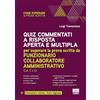 Maggioli Editore Quiz commentati a risposta aperta e multipla - per superare la prova scritta da funzionario collaboratore amministrativo