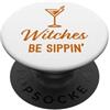 Happy Halloween Cute Adorable Outfits & Witches Be Sippin' Happy Halloween Bevanda Adulto PopSockets PopGrip Adesivo