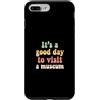 Museum Curator Museum Designs Custodia per iPhone 7 Plus/8 Plus È una buona giornata per visitare un museo