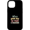 Museum Curator Museum Designs Custodia per iPhone 15 È una buona giornata per visitare un museo