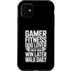 Gaming Workout Gamer Gym Motivation Custodia per iPhone 11 Gamer Fitness Dog Lover Sudore Ora Vinci Più Tardi Passeggiata Ogni Giorno