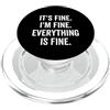 Fraxoweb It's Fine I'm Fine Everything is Fine Sarcastico Carino Detto PopSockets PopGrip per MagSafe