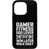 Gaming Workout Gamer Gym Motivation Custodia per iPhone 13 Pro Gamer Fitness Dog Lover Sudore Ora Vinci Più Tardi Passeggiata Ogni Giorno