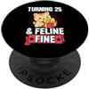 Matching Sassy Cat Themed Birthday Party Turning 25 And Feline Fine Pun Per Festa Di Compleanno A Tema Gatto PopSockets PopGrip Adesivo