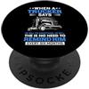 Funny Truck Driver Trucker Apparel Trucking When A Trucker Says Funny Truck Driver PopSockets PopGrip Adesivo