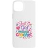 Crafty Yarn Apparel Custodia per iPhone 14 Plus Just a Girl Who Loves to Crochet Funny cute Crochet